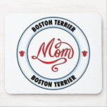 BOSTON TERRIER mom Mousepads