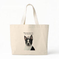 Boston Terrier:  What Do You Mean "No"? Tote Bags
