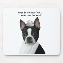 Boston Terrier:  What Do You Mean "No"? Mouse Pad