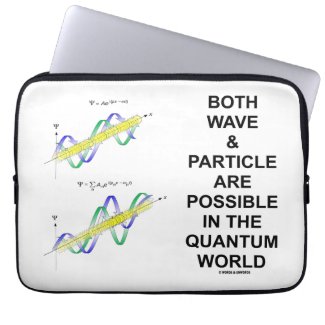 Both Wave & Particle Are Possible In The Quantum Laptop Computer Sleeve