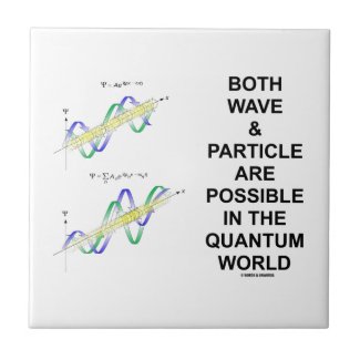 Both Wave & Particle Are Possible In The Quantum Ceramic Tile