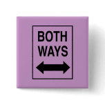 Both Ways Pinback Button