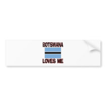 Botswana Loves Me bumper stickers by flagshirt Botswana Loves Me bumper stickers