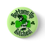 Bottoms Up Bitches! Pin