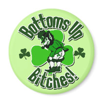 Bottoms Up Bitches! Refrigerator Magnets