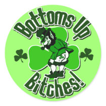 Bottoms Up Bitches! Sticker