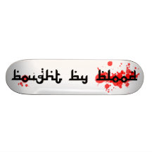 Bought by Blood Skateboard