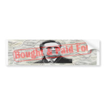 Bought & Paid For Bumper Stickers