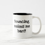 Bouncing Makes Me Barf Coffee Mugs