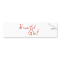 Bountiful Girl tee shirts Bumper Sticker