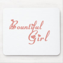 Bountiful Girl tee shirts Mouse Pad