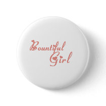 Bountiful Girl tee shirts Pins