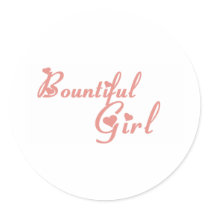 Bountiful Girl tee shirts Round Sticker