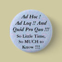 bouquet, Ad Hoc ! Ad Loq !! And Quid Pro Quo !!... buttons by InCestusWeTrust bouquet, Ad Hoc ! Ad Loq !! And Quid Pro Quo !!... buttons