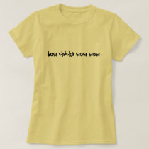 bow chicka wow wow t-shirts