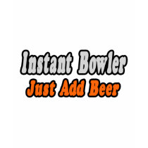 Bowler...Add Beer t-shirts by Bowler_Shirts Bowler...Add Beer t-shirts