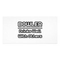 Bowler...Drinks Well With Others photo cards by Bowler_Shirts Bowler...Drinks Well With Others photo cards