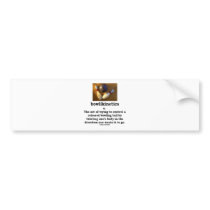 Bowlikinetics - Noun Act of Twisting One's Body Bumper Stickers