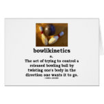 Bowlikinetics - Noun Act of Twisting One's Body cards