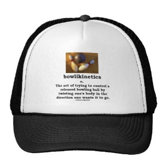 Bowlikinetics - Noun Act of Twisting One's Body Hats