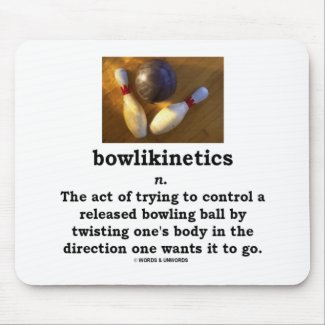 Bowlikinetics - Noun Act of Twisting One's Body Mouse Pad