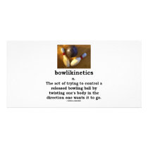 Bowlikinetics - Noun Act of Twisting One's Body Customized Photo Card
