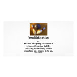 Bowlikinetics - Noun Act of Twisting One's Body Customized Photo Card