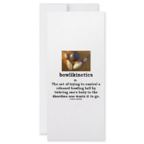 Bowlikinetics - Noun Act of Twisting One's Body Personalized Rack Card