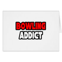 Bowling Addict Greeting Cards
