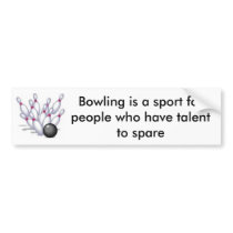 bowling, Bowling is a sport for people who have... bumper stickers by lvsbowlin17 bowling, Bowling is a sport for people who have... bumper stickers