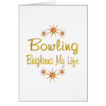Bowling Brightens My Life Greeting Card
