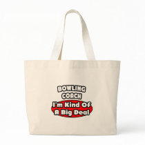 Bowling Coach ... Big Deal Tote Bag