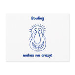 Bowling Drives Me Crazy Postcards