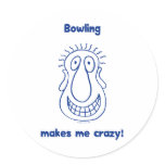 Bowling Drives Me Crazy Sticker