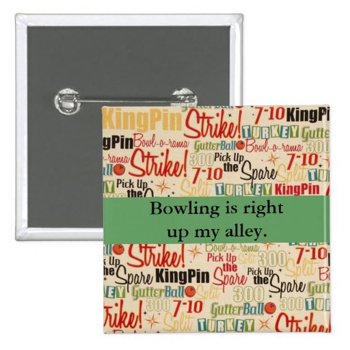 Bowling Is Right Up My Alley Button