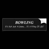 Bowling: not just a game bumper stickers