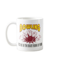 Bowling Puts Me In The Right Frame of Mind Mug