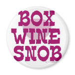 Box Wine Snob Magnet