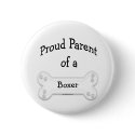 Boxer Proud Parent - Button by GreyWolfCreation Boxer Proud Parent - Button