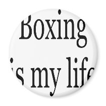 Boxing Is My Life magnets by Supernova23 Boxing Is My Life magnets