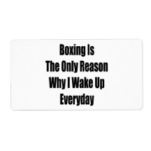 Boxing Is The Reason Why I Wake Up Everyday Personalized Shipping Labels