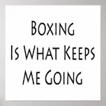 Boxing Is What Keeps Me Going Print