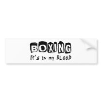 Boxing It's in my blood Bumper Stickers