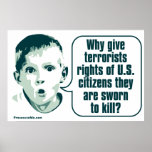 Boy: Why give terrorists rights? Poster