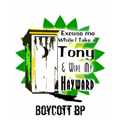 Boycott bp t shirt Tony Hayward by boycott_bp