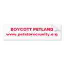 BOYCOTT PETLAND bumper bumper stickers by AletaR BOYCOTT PETLAND bumper bumper stickers