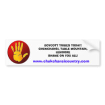BOYCOTT TRIBES TODAY!CHUKCHANSI, ... bumper stickers