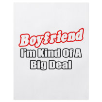 Boyfriend...Big Deal flyers by Boyfriend_Shirts Boyfriend...Big Deal flyers
