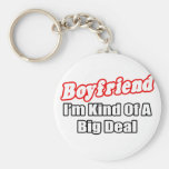 Boyfriend...Big Deal Key Chain