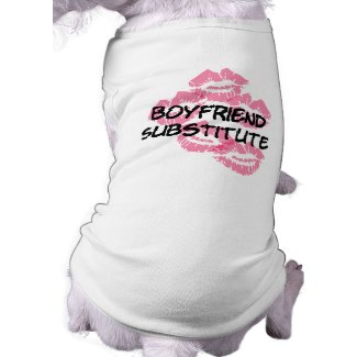 Boyfriend Substitute! petshirt